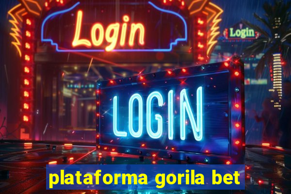 plataforma gorila bet